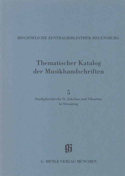 Stadtpfarrkirche St. Jakobus und Tiburtius in Straubing Catalogues of Music Collections in Bavaria Vol.14, No.5 Paperbound 亨乐版 | 小雅音樂 Hsiaoya Music