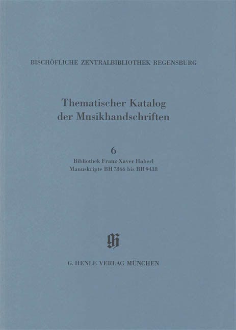 Bibliothek Franz Xaver Haberl Catalogues of Music Collections in Bavaria Vol.14, No.6 Paperbound 亨乐版 | 小雅音樂 Hsiaoya Music