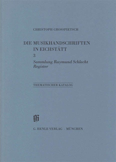 Sammlung Raymund Schlecht, Register Catalogues of Music Collections in Bavaria Vol.11, No.3 Paperbound 亨乐版 | 小雅音樂 Hsiaoya Music