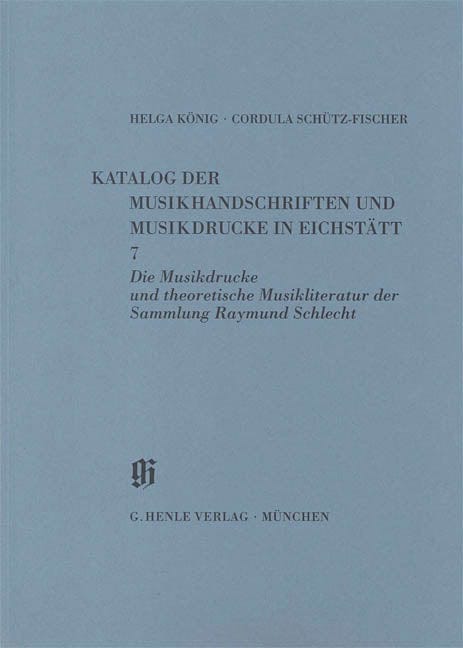 Sammlung Raymund Schlecht, Musikdrucke u. theoretische Musikliteratur Catalogues of Music Collections in Bavaria Vol.11, No.7 Paperbound 亨乐版 | 小雅音樂 Hsiaoya Music