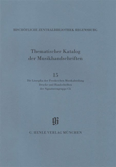 Die Liturgika der Proskeschen Musikabteilung Catalogues of Music Collections in Bavaria Vol.14, No.15 Paperbound 亨乐版 | 小雅音樂 Hsiaoya Music
