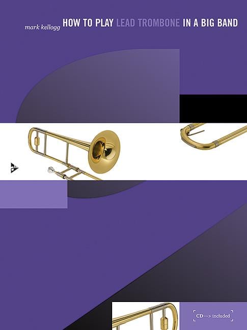 How to play Lead Trombone in a Big Band A Tune-Based Guide to Stylistic Playing in a Large Jazz Ensemble 長號 大樂隊歌調 爵士音樂 長號教材 | 小雅音樂 Hsiaoya Music