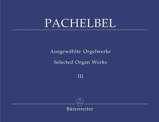 Selected Organ Works, Volume 3 -Chorale Preludes, Part II- Chorale Preludes, Part II 帕海貝爾約翰 管風琴 聖詠合唱前奏曲 騎熊士版 | 小雅音樂 Hsiaoya Music