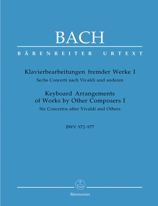 Keyboard Arrangements of Works by Other Composers I BWV 972-977 -Six Concertos after Vivaldi and Others- Six Concertos after Vivaldi and Others 巴赫約翰瑟巴斯提安 鍵盤樂器 協奏曲 騎熊士版 | 小雅音樂 Hsiaoya Music