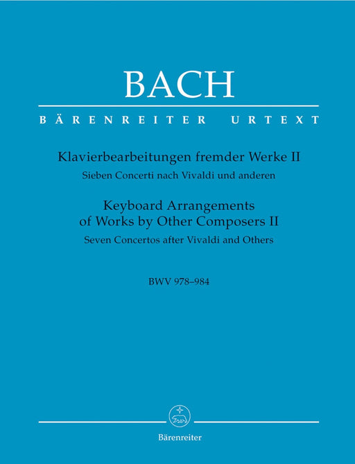 Keyboard Arrangements of Works by Other Composers II BWV 978-984 -Seven concertos based on works by Vivaldi and others- Seven concertos based on works by Vivaldi and others 巴赫約翰瑟巴斯提安 鍵盤樂器 協奏曲 騎熊士版 | 小雅音樂 Hsiaoya Music