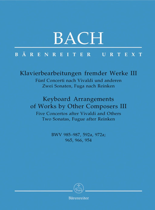 Keyboard Arrangements of Works by Other Composers III BWV 985-987, 592a, 972a -five concertos based on works by Vivaldi and others / Two sonatas and fugue based on works by Reinken- 巴赫約翰瑟巴斯提安 鍵盤樂器 協奏曲 騎熊士版的副本 | 小雅音樂 Hsiaoya Music