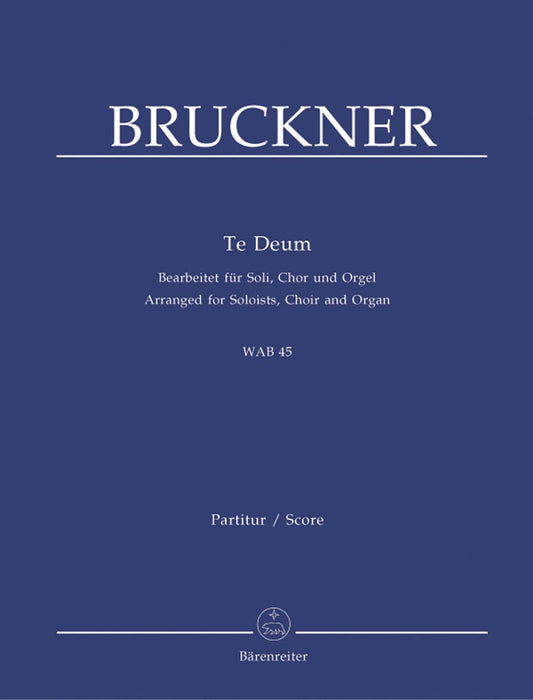 Te Deum WAB 45 (arranged for soloists (SATB), Mixed choir (SATB) and organ) 布魯克納 讚美詩 獨奏 管風琴 騎熊士版 | 小雅音樂 Hsiaoya Music