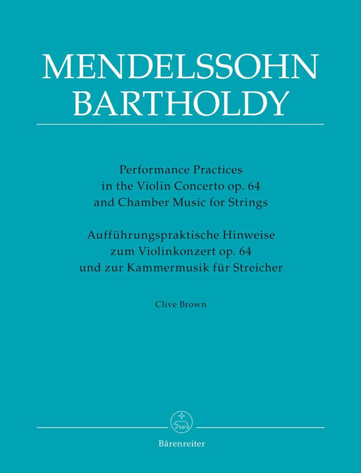 Performance Practices in the Violin Concerto op. 64 and Chamber Music for Strings of Felix Mendelssohn Bartholdy 小提琴 協奏曲 室內樂 弦樂 騎熊士版 | 小雅音樂 Hsiaoya Music