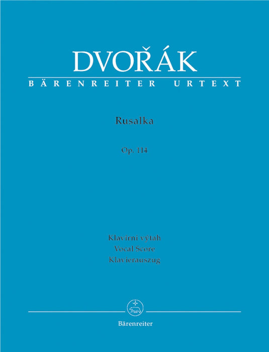 Rusalka op. 114 -Lyric Fairy Tale in three acts- Lyric Fairy Tale in 3 acts 德弗札克 魯莎卡 騎熊士版 | 小雅音樂 Hsiaoya Music