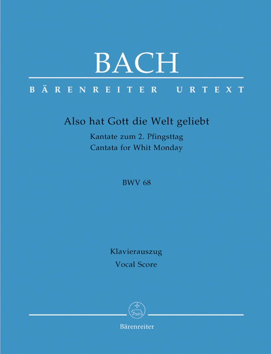 Also hat Gott die Welt geliebt BWV 68 -Cantata for Whit Monday- Cantata for Whit Monday 巴赫約翰瑟巴斯提安 清唱劇 騎熊士版 | 小雅音樂 Hsiaoya Music