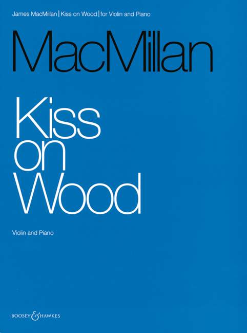 Kiss on Wood 麥克米倫．詹姆士 小提琴加鋼琴 博浩版 | 小雅音樂 Hsiaoya Music