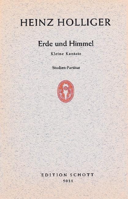 Erde und Himmel Kleine Kantate nach Texten von Alexander Xaver Gwerder 霍利格 歌詞 總譜 朔特版 | 小雅音樂 Hsiaoya Music