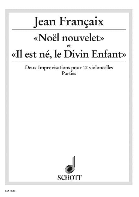 «Noël nouvelet» et «Il est né, le Divin Enfant» Two improvisations for 12 violoncellos 即興演奏 大提琴 大提琴 3把以上 朔特版 | 小雅音樂 Hsiaoya Music