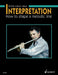 Interpretation How to shape a melodic line 格拉夫 詮釋 長笛教材 朔特版 | 小雅音樂 Hsiaoya Music