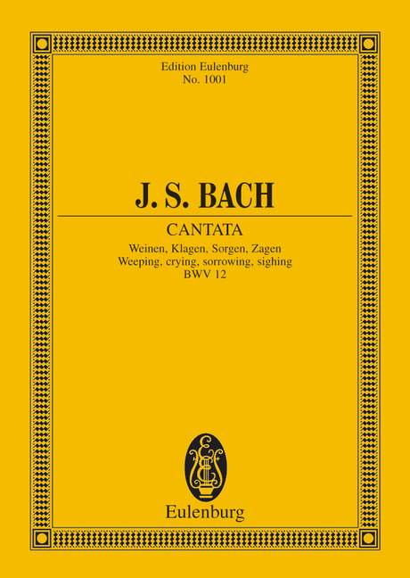 Cantata No. 12 (Dominica Jubilate) BWV 12 Weeping, crying, sorrowing, sighing 巴赫約翰‧瑟巴斯提安 清唱劇 總譜 歐伊倫堡版 | 小雅音樂 Hsiaoya Music