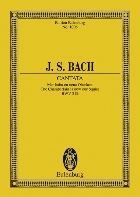 Cantata No. 212 BWV 212 The Chamberlain is now our Squire 巴赫約翰‧瑟巴斯提安 清唱劇 總譜 歐伊倫堡版 | 小雅音樂 Hsiaoya Music