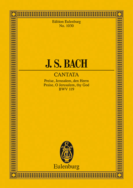 Cantata No. 119 BWV 119 Praise, O Jerusalem, thy God 巴赫約翰‧瑟巴斯提安 清唱劇 總譜 歐伊倫堡版 | 小雅音樂 Hsiaoya Music