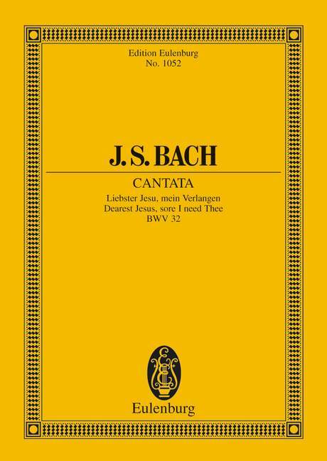 Cantata No. 32 (Dominica 1 post Epiphanias) BWV 32 Dearest Jesus, sore I need Thee 巴赫約翰‧瑟巴斯提安 清唱劇 總譜 歐伊倫堡版 | 小雅音樂 Hsiaoya Music
