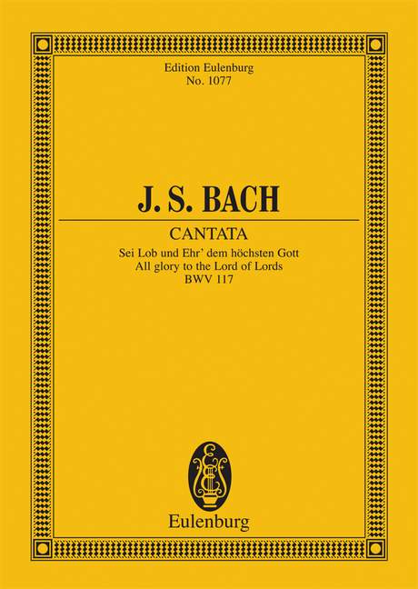 Cantata No. 117 BWV 117 All glory to the Lord of Lords 巴赫約翰‧瑟巴斯提安 清唱劇 總譜 歐伊倫堡版 | 小雅音樂 Hsiaoya Music
