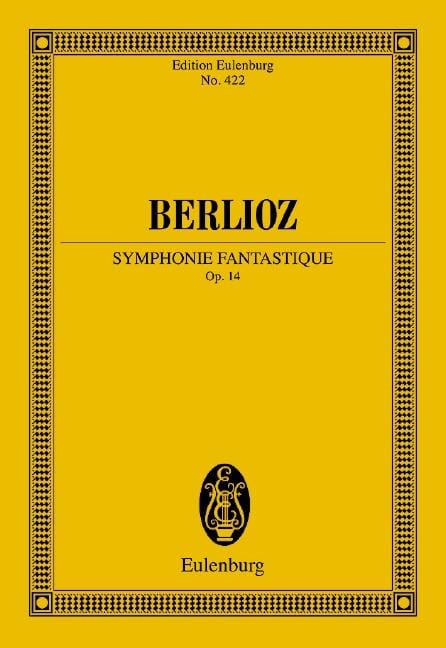 Symphonie Fantastique op. 14 From Hector Berlioz New Edition of the Complete Works Vol. 16 白遼士 幻想交響曲 總譜 歐伊倫堡版 | 小雅音樂 Hsiaoya Music