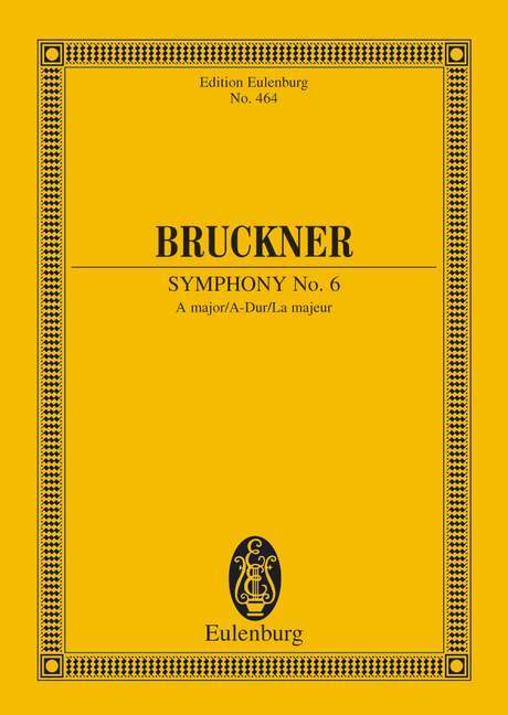 Symphony No. 6 A major From Anton Bruckner: Sämtliche Werke. Kritische Gesamtausgabe 布魯克納 交響曲 大調 總譜 歐伊倫堡版 | 小雅音樂 Hsiaoya Music