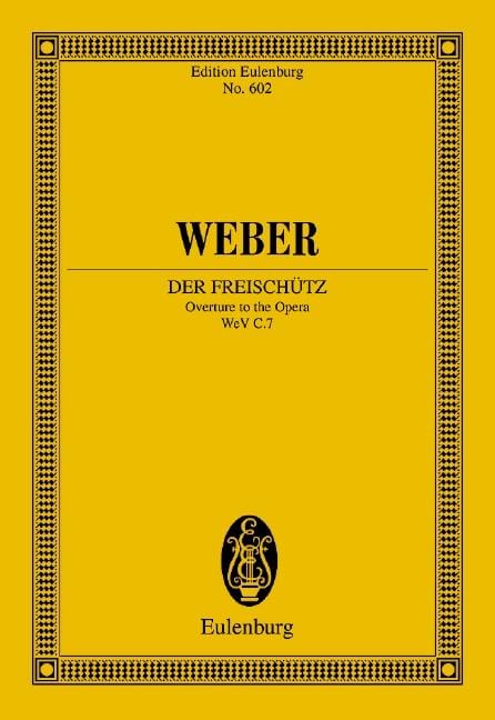 Der Freischütz op. 77 WeV C.7 Overture to the Opera 韋伯．卡爾 魔彈射手 序曲 歌劇 總譜 歐伊倫堡版 | 小雅音樂 Hsiaoya Music