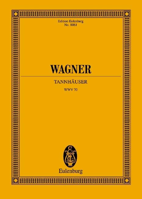 Tannhäuser und der Sängerkrieg auf Wartburg WWV 70 Scenario in 3 acts 華格納．理查 唐懷瑟 總譜 歐伊倫堡版 | 小雅音樂 Hsiaoya Music