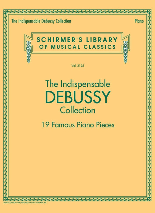 The Indispensable Debussy Collection - 19 Favorite Piano Pieces Schirmer's Library of Musical Classics Vol. 2125 德布西 鋼琴 小品 | 小雅音樂 Hsiaoya Music
