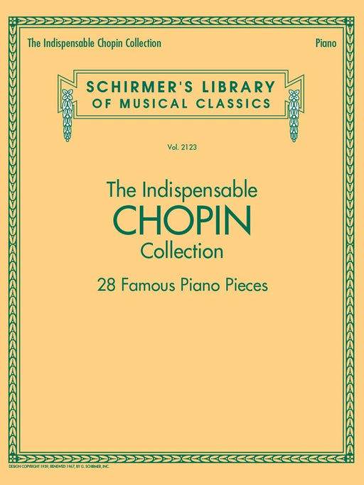 The Indispensable Chopin Collection - 28 Famous Piano Pieces Schirmer's Library of Musical Classics Vol. 2123 蕭邦 鋼琴 小品 | 小雅音樂 Hsiaoya Music