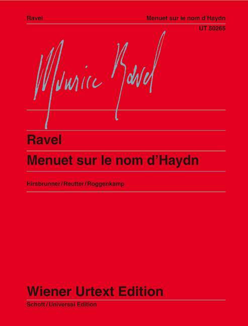 Menuet sur le nom d'Haydn Edited from the aitograph and first prints by Theo Hirsbrunner and Jochen Reutter 拉威爾摩利斯 小步舞曲 鋼琴獨奏 維也納原典版 | 小雅音樂 Hsiaoya Music