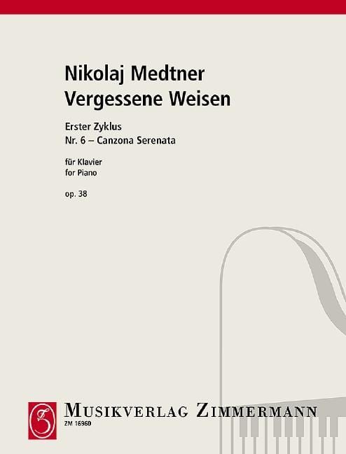 Vergessene Weisen (Forgotten Melodies) op. 38 No. 6 Canzone serenata 梅特納 被遺忘的旋律 被遺忘的旋律 小夜曲 鋼琴獨奏 齊默爾曼版 | 小雅音樂 Hsiaoya Music