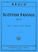 Scottish Fantasy, Op. 46 布魯赫 蘇格蘭幻想曲 小提琴 (含鋼琴伴奏) 國際版 | 小雅音樂 Hsiaoya Music