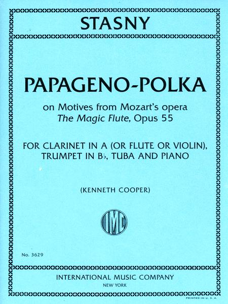 Papageno-Polka, on Motives from Mozart's The Magic Flute, Opus 55 for Clarinet in A (or Flute, or Violin), Trumpet in B-flat, Tuba and Piano 帕帕基諾 魔笛作品 長笛小提琴小號 低音號鋼琴 | 小雅音樂 Hsiaoya Music